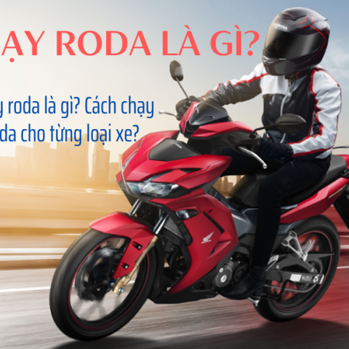 Chạy roda là gì Cách chạy roda cho từng loại xe