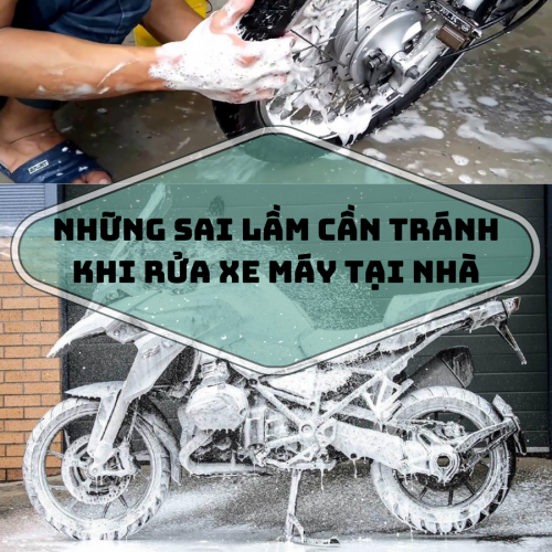 NHỮNG SAI LẦM CẦN TRÁNH KHI RỬA XE MÁY TẠI NHÀ