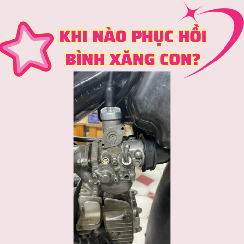 Khi nào phục hồi bình xăng con?