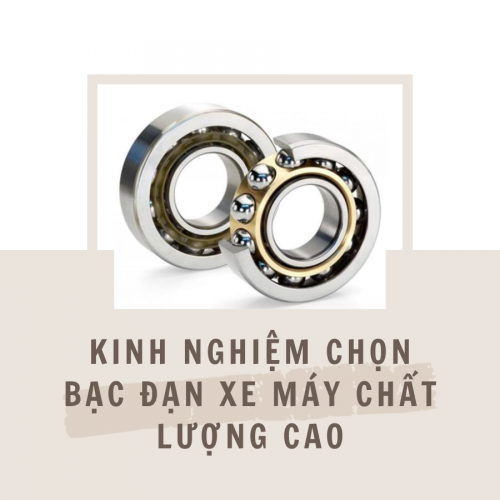 Kinh nghiệm chọn bạc đạn xe máy chất lượng cao