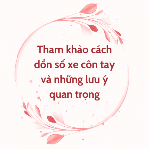 Tham khảo cách dồn số xe côn tay và những lưu ý quan trọng