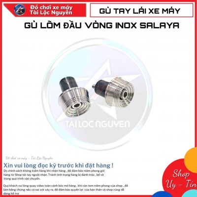 GÙ LÕM ĐẦU VÒNG INOX SALAYA - GÙ TAY LÁI XE MÁY