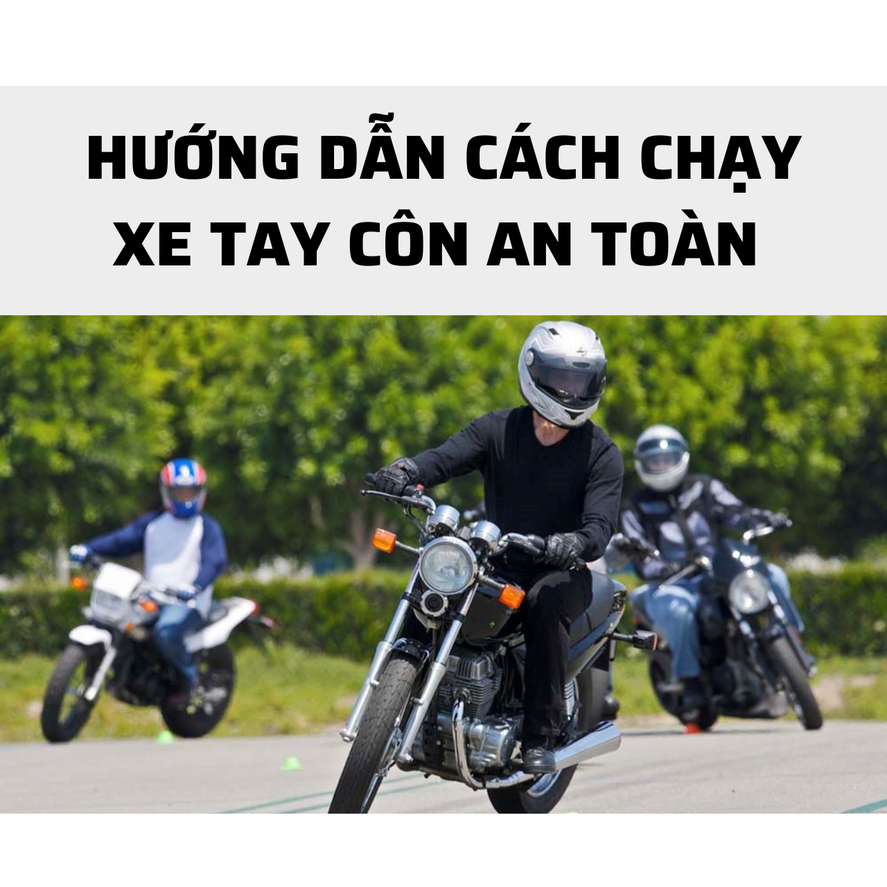 Hướng dẫn cách chạy xe tay côn an toàn