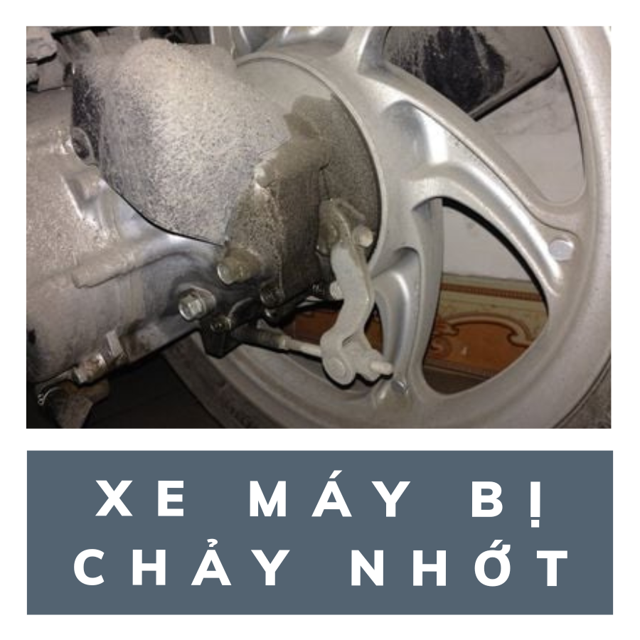 XE MÁY BỊ CHẢY NHỚT