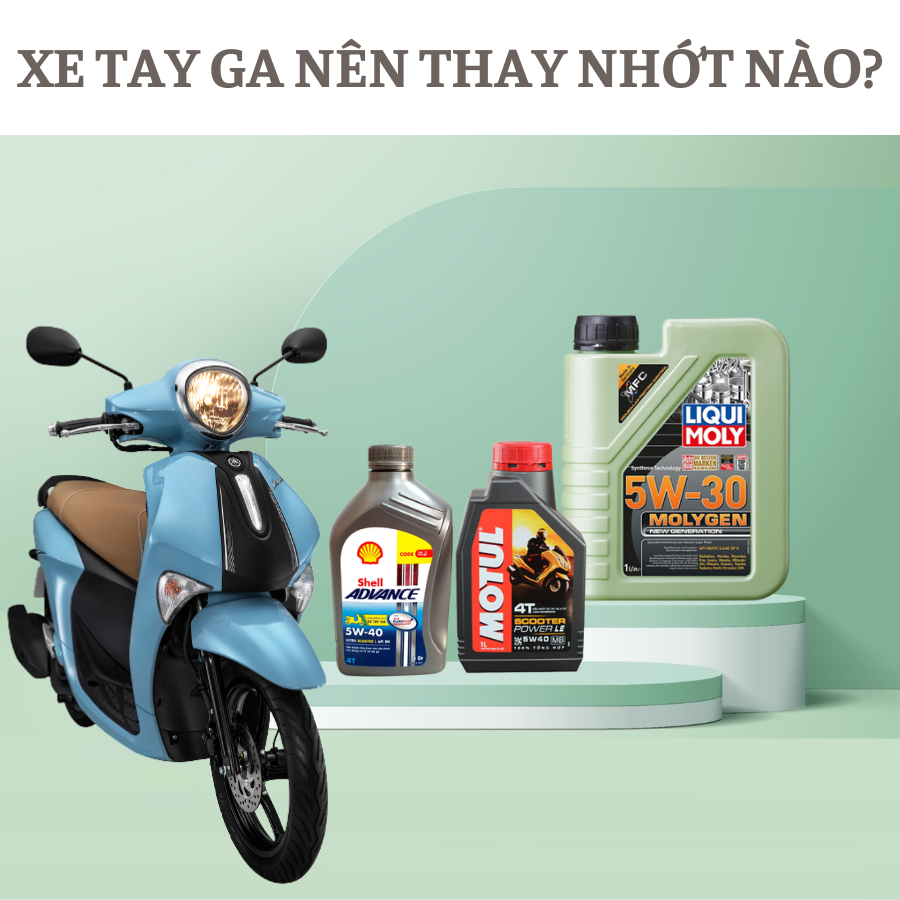 XE TAY GA NÊN THAY NHỚT NÀO